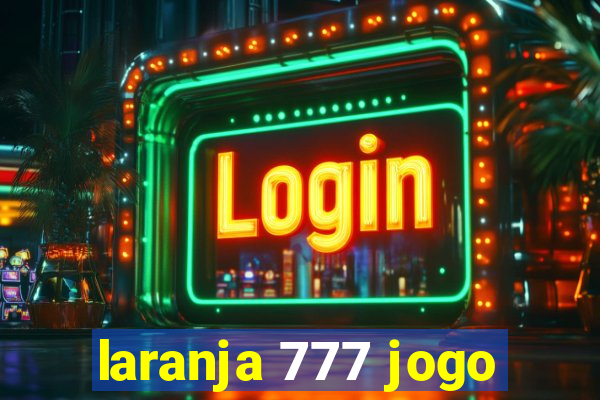 laranja 777 jogo